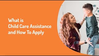 What is Child Care Assistance and How to Apply