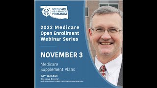 Medicare Open Enrollment Webinar Series - Medicare Supplement Plans