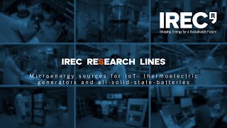 IREC research: Microenergy sources for IoT- thermoelectrics and batteries