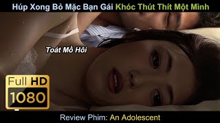 [Review Phim] Húp Xong Bỏ Mặc Bạn Gái Khóc Thút Thít Một Mình