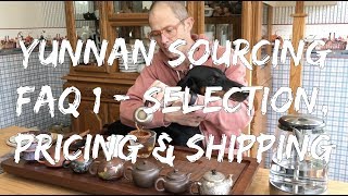 Yunnan Sourcing FAQ #1 - Selection, Pricing and Shipping