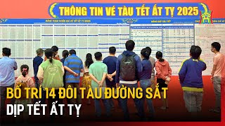 Bố trí 14 đôi tàu đường sắt dịp Tết Ất Tỵ | Tin tức