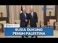 Putin Nyatakan Dukungan ke Palestina, Ungkap Keprihatinan dan Rasakan Kesedihan Warga Gaza