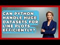 Can Python Handle Huge Datasets For Line Plots Efficiently? - Python Code School