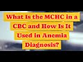 What Is the MCHC in a CBC and How Is It Used in Anemia Diagnosis?