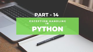 Exception Handling In Python | Part - 14 | Python Masterclass Series 2020
