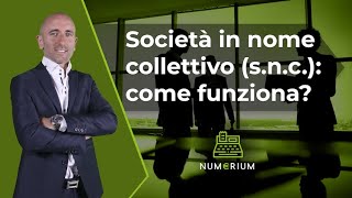 Società in nome collettivo (s.n.c.): come funziona?