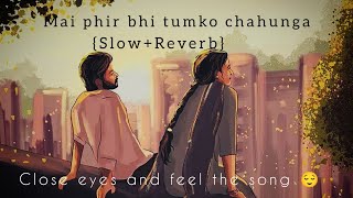 mai phir bhi tumko chahunga ||slow+reverb||... #slowed #feel #love #viral!! my new channel 🔗👇