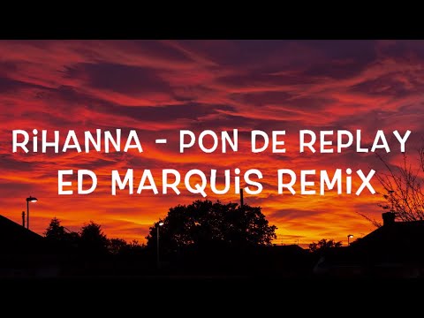 Rihanna - Pon De Replay (Ed Marquis Remix) Lyrics - YouTube