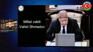 27.4.23: Vahid Əhmədova qarşı hücum edən saxta deputatlar ləyaqətsiz olduqlarını etiraf etdilər.