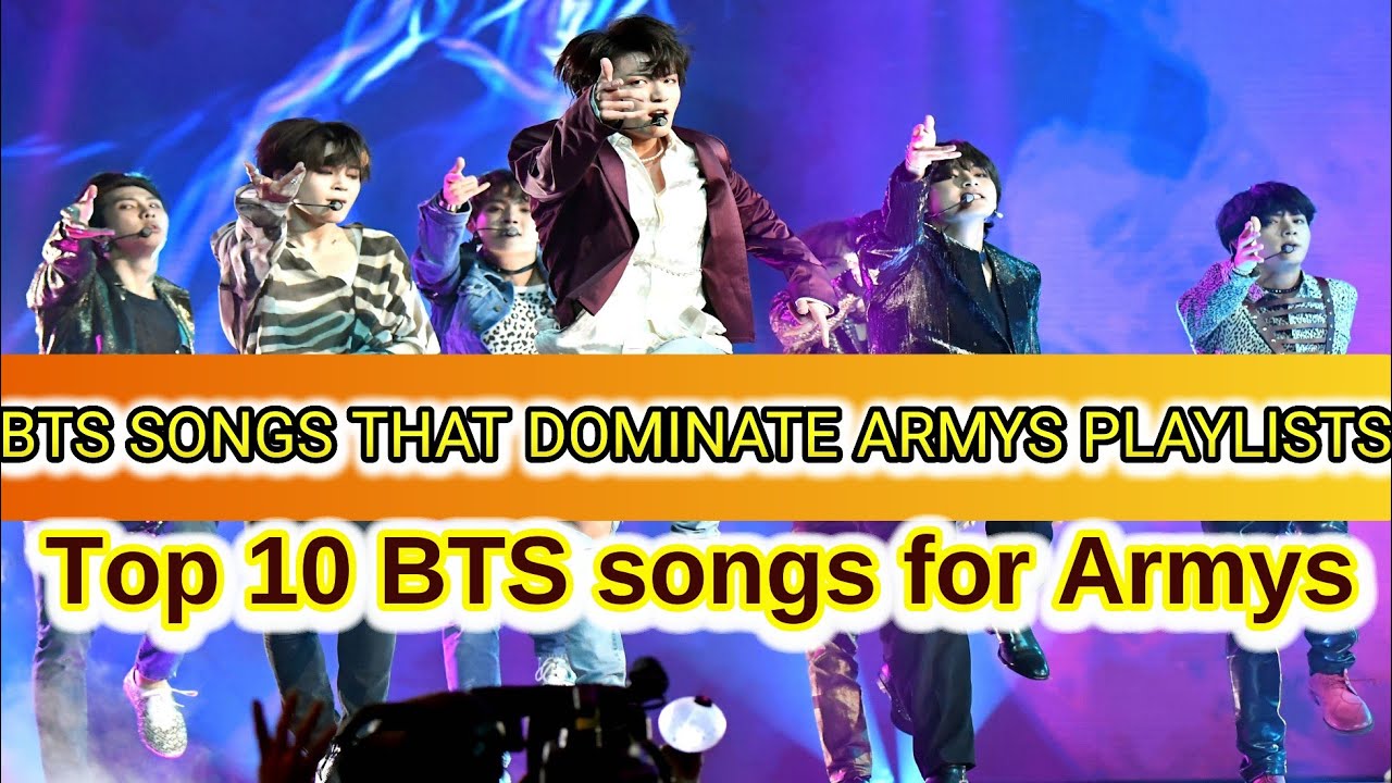 Top 10 BTS Songs That Dominate Army's Playlist | Need To Watch Only BTS ...