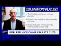 Former Fed Vice Chairman on the Fed's next move: There is certainly a case for a 50 bps rate cut