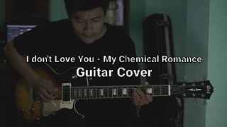 I dont love you - my chemical romance  gitar cover