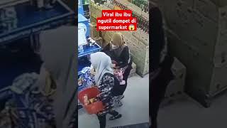 Viral ibu ibu ngutil dompet di supermarket #viral