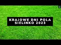 🌾Krajowe Dni Pola Sielinko 2023🌾