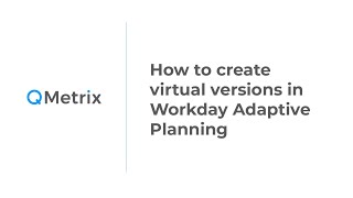 How to create virtual versions in Workday Adaptive Planning