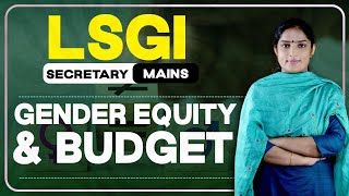 Gender Equity \u0026 Budget 📣 LSGI Secretary (MAINS) | EMFAVOUR Kerala PSC