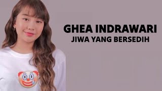 Ghea Indrawari - Jiwa Yang Bersedih ( Lirik Lagu )