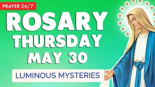 🔴 ROSARY THURSDAY 🙏 Holy Rosary TODAY Luminous Mysteries May 30, 2024