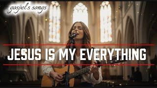Jesus is my everything #gospelmusic #christiansongs |daily devotion|