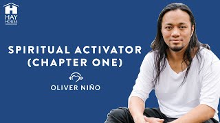 Spiritual Activator (Chapter One) by Oliver Niño