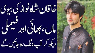 Khaqan Shahnawaz biography 2024| age| family| father| mother| brother| sister| wife| dramas