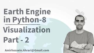 Google Earth Engine Python Tutorial-8: Visualization and Plotting (Part2)