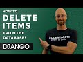 Delete Items From The Database - Django Wednesdays #13