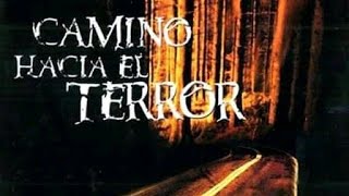 CAMINO HACIA EL TERROR 1 📽 (PELICULA COMPLETA)