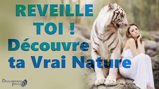 Découverte de soi et réalisation de soi. Histoire Motivante pour découvrir ta vrai Nature 🐯