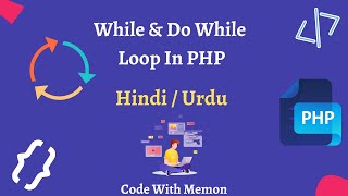 PHP While And Do While Loop In Hindi / Urdu | PHP Tutorials