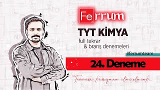 24. Deneme | Ferrum TYT Kimya Branş Denemeleri