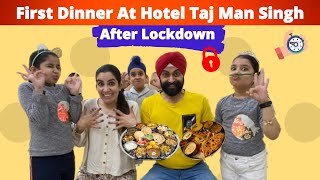 First Dinner At Hotel Taj Man Singh - After Lockdown | RS 1313 VLOGS | Ramneek Singh 1313