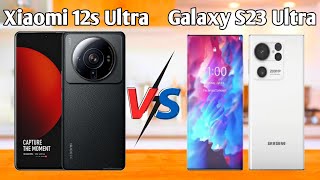Xiaomi 12s Ultra vs Samsung Galaxy S23 Ultra Full Comparision / Galaxy S23 Ultra Rumours and leaks