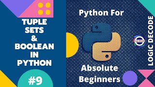 #9 Tuple, Set & Boolean in Python - Python for Absolute Beginners 2022