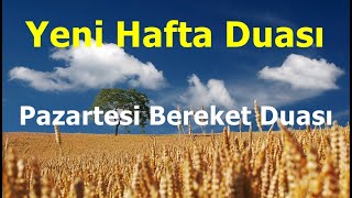 Yeni Hafta Duası - Pazartesi Bereket Duası