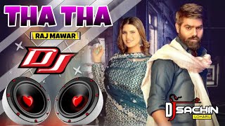 Tha Tha | Raj Mawar |Dj Remix Song |Aavgi Braat Tha Tha Kardi |Dj Sachin Kumawat