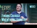 Finding Courage When Facing Hardship | Egypt | Jeff Griffin (Full Service)