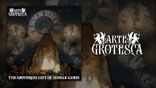 Arte Grotesca - The Grotesque Gift Of Human Games (EP)