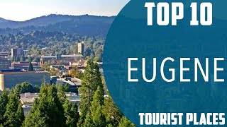 Top 10 Best Tourist Places to Visit in Eugene | USA - English