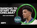 Will Sancho & Nkunku start for Chelsea vs. West Ham? | Premier League | ESPN FC