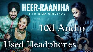 Jo Tenu Dhoop Lagya Ve (10D AUDIO🔊) Heer Ranjha - Rito Riba Song  - Used Headphones 🎧 - 10D SOUNDS
