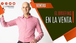 El briefing en la venta | Ventas | César Piqueras