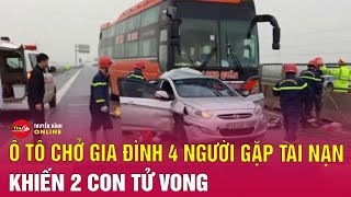 Ô tô chở gia đình 4 người gặp tai nạn: Đang trên đường từ quê Nam Định về lại Bình Dương sau Tết