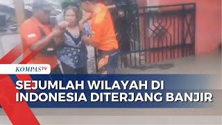 Banjir Terjang Jawa Barat, Jakarta, Hingga Kalimantan Barat