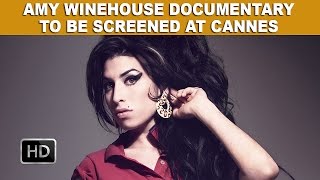 Amy Winehouse Documentary To Be Screened At Cannes