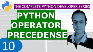 10. Python Operator Precedence and associativity : Python Tutorial Developer Series A - Z