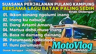 SUASANA PERJALANAN || DI IRINGI LAGU POP BATAK SEDIH || IKKON SONANG NGOLUMI INANG