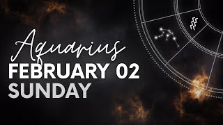 Aquarius - Daily Horoscope - February 02, 2025