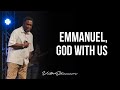 Emmanuel, God With Us